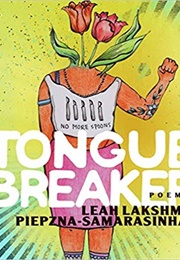 Tongue Breaker (Leah Lakshmi Piepzna-Samarasinha)