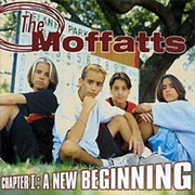 Chapter I: A New Beginning by the Moffatts