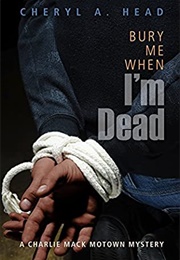 Bury Me When I'm Dead (Cheryl A. Head)