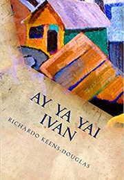 Ay Ya Yai Ivan: A Musical Play About Hurricane Ivan (Richardo Keens-Douglas)
