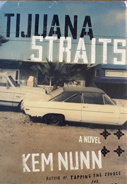 Tijuana Straits (Kem Nunn)