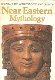 Near Eastern Mythology (Library of the World's Myths & Legends) (John Gray)