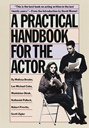 A Practical Handbook for the Actor (Melissa Bruder)