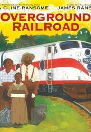 Overground Railroad (Lisa Cline-Ransome)