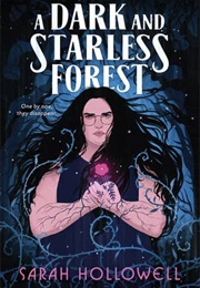 A Dark and Starless Forest (Sarah Hollowell)