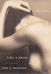 Like a Bride/Like a Mother (Rosa Nissán)