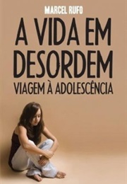 A Vida Em Desordem (Marcel Rufo)