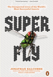 Super Fly (Jonathan Balcombe)