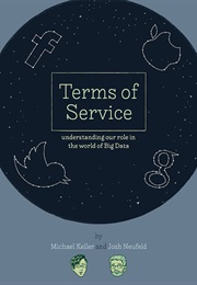 Terms of Service: Understanding Our Role in the World of Big Data (Josh Neufeld & Michael Keller)