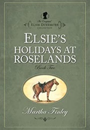 Elsie&#39;s Holidays at Roselands (Martha Finley)