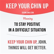 Keep Your Chin Up