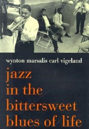 Jazz in the Bittersweet Blues of Life (Wynton Marsalis)