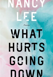 What Hurts Going Down (Nancy Lee)