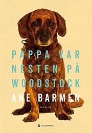 Pappa Var Nesten På Woodstock (Ane Barmen)