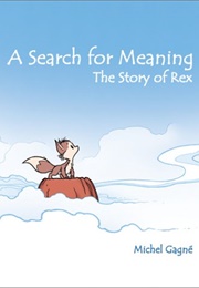 A Search for Meaning: The Story of Rex (Michel Gagne)