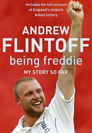 Being Freddie: My Story So Far (Andrew Flintoff)