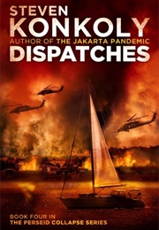 Dispatches (The Perseid Collapse #4) (Steven Konkoly)