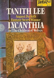 Lycanthia, or the Children of Wolves (Tanith Lee)