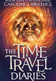 The Time Travel Diaries (Caroline Lawrence)