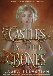 Castles in Their Bones (Laura Sebastian)