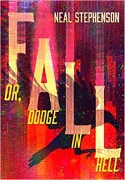 Fall Or, Dodge in Hell (Neal Stephenson)