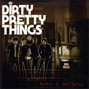 Dirty Pretty Things - Romance at Short Notice