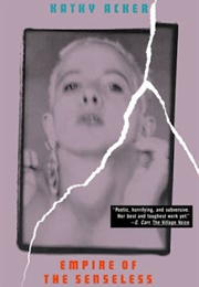 Empire of the Senseless (Kathy Acker)