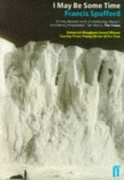 I May Be Some Time (Francis Spufford)