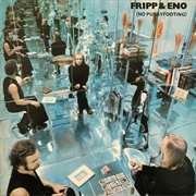 (No Pussyfooting) - Fripp &amp; Eno