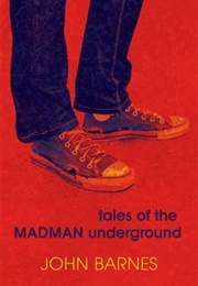 Tales of the Madman Underground (John Barnes)