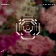 Ghost Rhythms - Madeleine