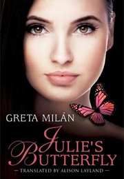 Julie's Butterfly (Greta Milan)