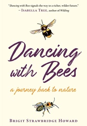 Dancing With Bees (Brigit Strawbridge Howard)