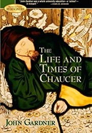 The Life and Times of Chaucer (John Gardner)