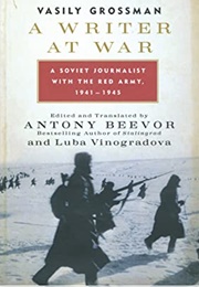 A Writer at War: Vasily Grossman With the Red Army (Vasily Grossman)