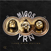 Yung Rich Nation by Migos