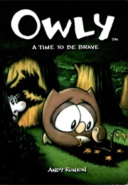Owly, Vol. 4: A Time to Be Brave (Andy Runton)