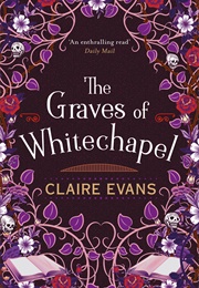 The Graves of Whitechapel (Claire Evans)