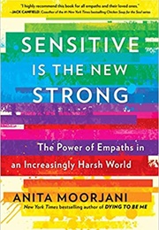 Sensitive Is the New Strong (Anita)