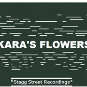 "Stagg Street Recordings" by Kara's Flowers