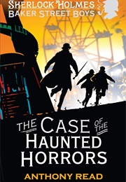 The Case of the Haunted Horrors (Anthony Read)