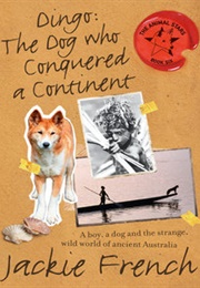 Dingo: The Dog Who Conquered a Continent (Jackie French)