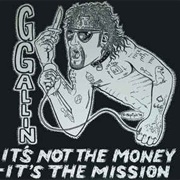 GG Allin - It's Not the Money, It's the Mission