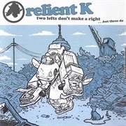 Relient K - Two Lefts Don't Make a Right... but Three Do