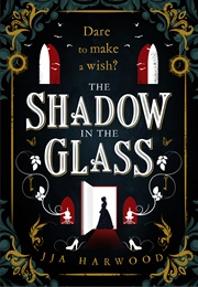 The Shadow in the Glass (J. J. A. Harwood)