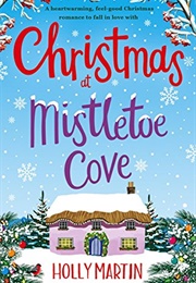 Christmas at Mistletoe Cove (Holly Martin)