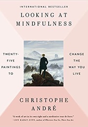 Looking at Mindfulness (Christophe Andre)