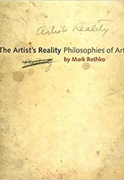 The Artist&#39;s Reality: Philosophies of Art (Mark Rothko)
