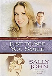 Just to See You Smile (Sally John)