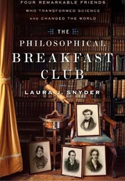 The Philosophical Breakfast Club (Laura J. Snyder)